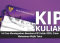 Ini Cara Mendapatkan Beasiswa KIP Kuliah 2025, Calon Mahasiswa Wajib Tahu!