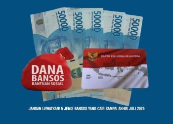 Jangan Lewatkan! 5 Jenis Bansos yang Cair Sampai Akhir Juli 2025