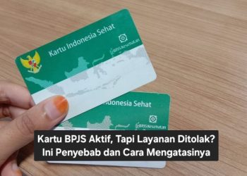 Kartu BPJS Aktif, Tapi Layanan Ditolak? Ini Penyebab dan Cara Mengatasinya