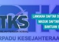 Langkah Daftar DTKS 2025 Agar Masuk Daftar Penerima Bantuan Sosial