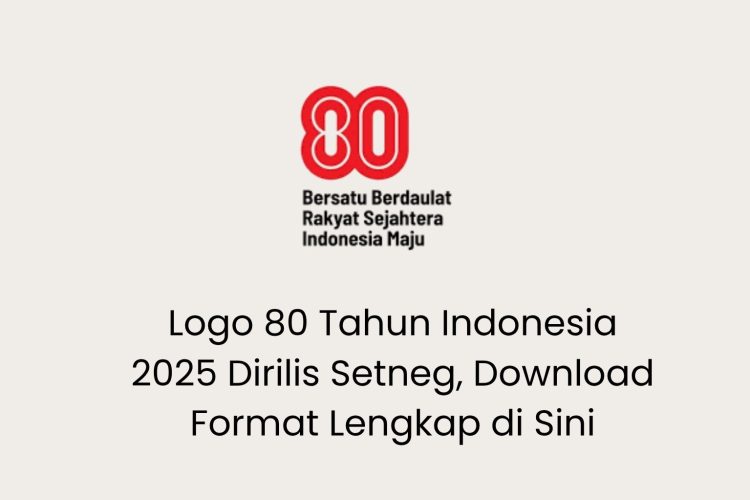 Logo 80 Tahun Indonesia 2025 Dirilis Setneg, Download Format Lengkap di Sini