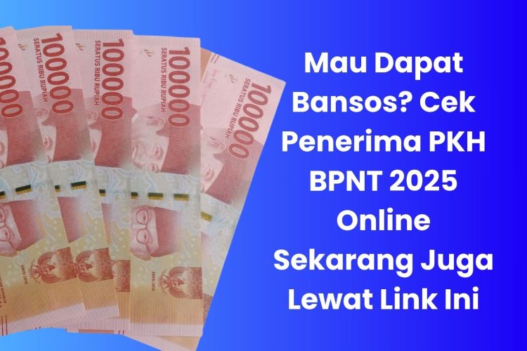 Mau Dapat Bansos Cek Penerima PKH BPNT 2025 Online Sekarang Juga Lewat Link Ini