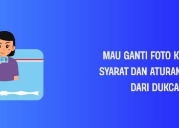 Mau Ganti Foto KTP? Simak Syarat dan Aturan Resminya dari Dukcapil!