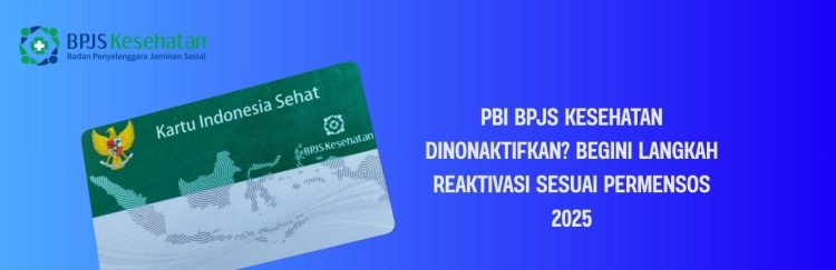 PBI BPJS Kesehatan Dinonaktifkan? Begini Reaktivasi Sesuai Permensos 2025