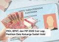 PKH, BPNT, dan PIP 2025 Cair Lagi, Pastikan Data Keluarga Sudah Valid