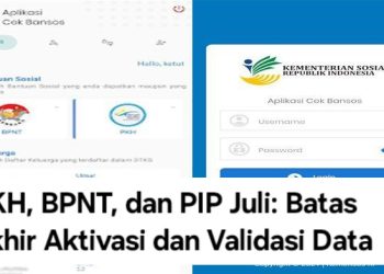 PKH, BPNT, dan PIP Juli: Batas Akhir Aktivasi dan Validasi Data