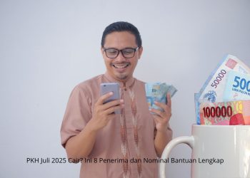 PKH Juli 2025 Cair Ini 8 Penerima dan Nominal Bantuan Lengkap