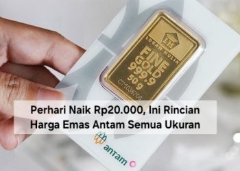 Perhari Naik Rp20.000, Ini Rincian Harga Emas Antam Semua Ukuran