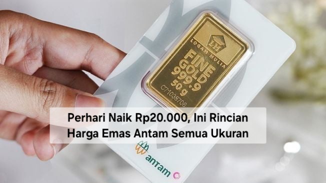 Perhari Naik Rp20.000, Ini Rincian Harga Emas Antam Semua Ukuran