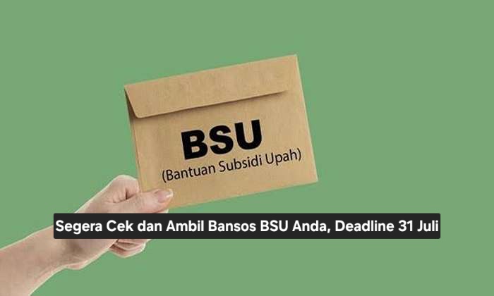 Segera Cek dan Ambil Bansos BSU Anda, Deadline 31 Juli