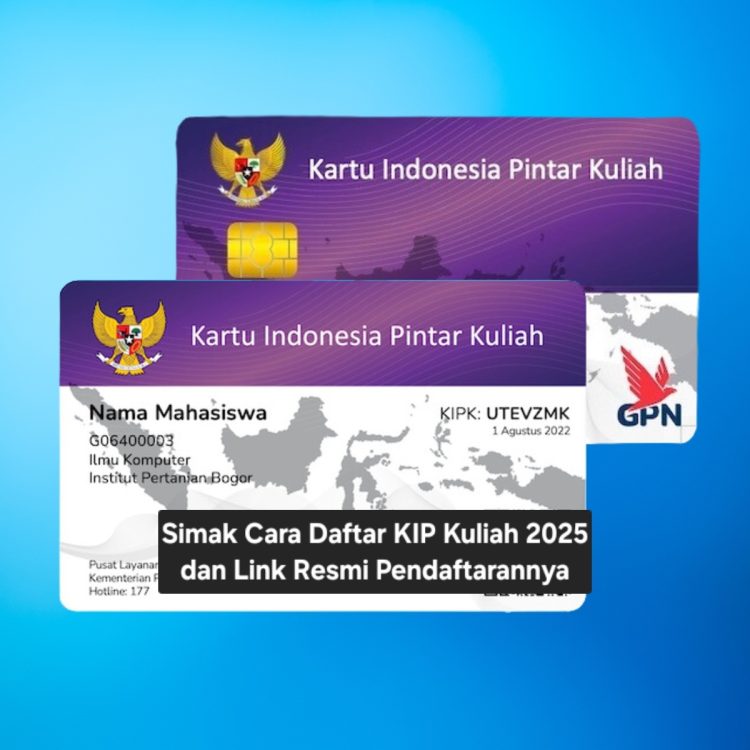 Simak Cara Daftar KIP Kuliah 2025 dan Link Resmi Pendaftarannya