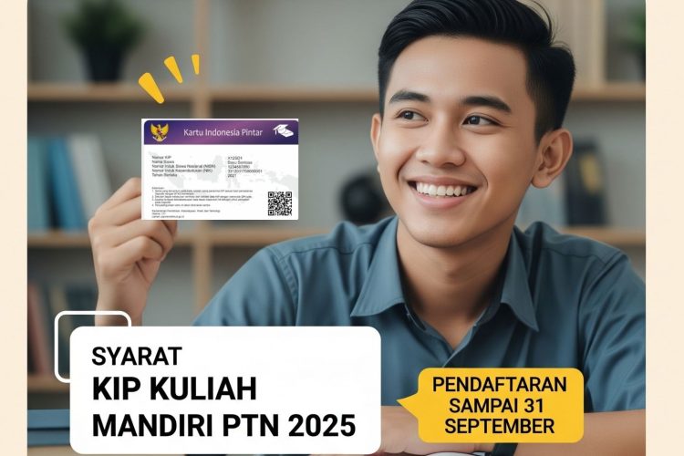 Syarat KIP Kuliah Mandiri PTN 2025, Pendaftaran Sampai 31 September