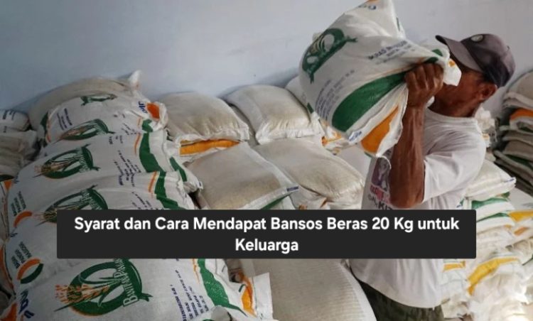 Syarat dan Cara Mendapat Bansos Beras 20 Kg untuk Keluarga