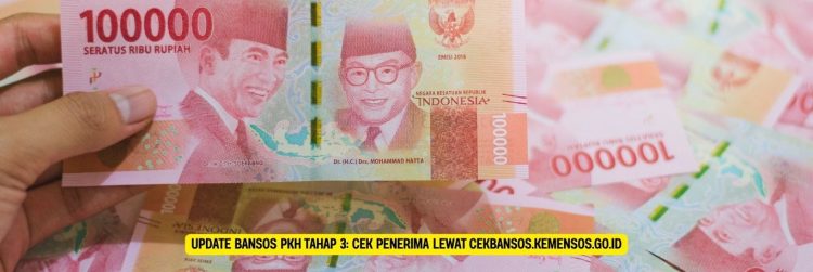 Update Bansos PKH Tahap 3 Cek Penerima Lewat cekbansos.kemensos.go.id