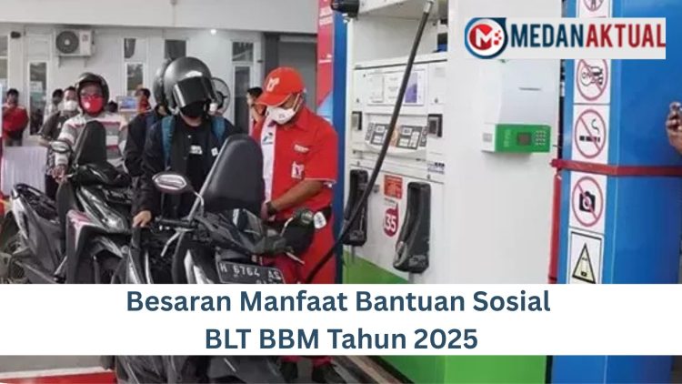 Besaran Manfaat Bantuan Sosial BLT BBM Tahun 2025
