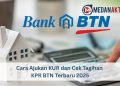 Cara Ajukan KUR dan Cek Tagihan KPR BTN Terbaru 2025