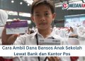 Cara Ambil Dana Bansos Anak Sekolah Lewat Bank dan Kantor Pos