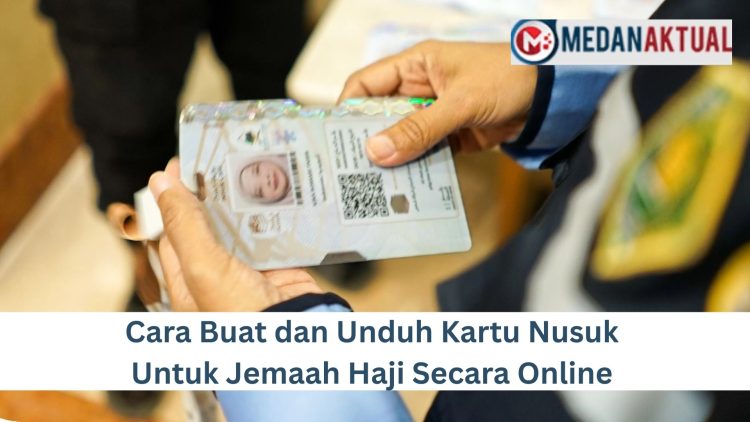 Cara Buat dan Unduh Kartu Nusuk Untuk Jemaah Haji Secara Online