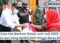 Cara Cek Bantuan Sosial Juni–Juli 2025: Mulai dari Uang Rp400.000 Hingga Beras 20 Kg