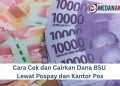 Cara Cek dan Cairkan Dana BSU Lewat Pospay dan Kantor Pos