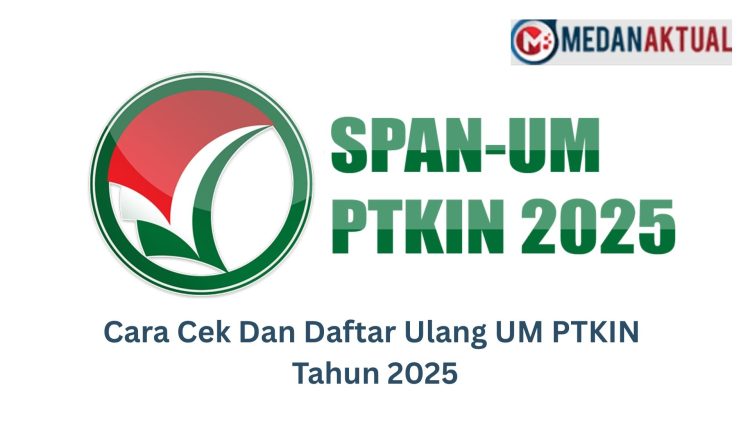 Cara Cek Dan Daftar Ulang UM PTKIN Tahun 2025