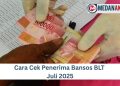 Cara Cek Penerima Bansos BLT Juli 2025