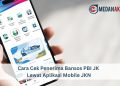 Cara Cek Penerima Bansos PBI JK Lewat Aplikasi Mobile JKN