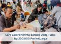 Cara Cek Penerima Bansos Uang Tunai Rp.200.000 Per Keluarga