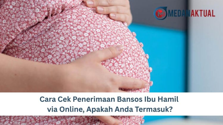 Cara Cek Penerimaan Bansos Ibu Hamil via Online, Apakah Anda Termasuk?