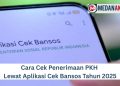 Cara Cek Penerimaan PKH Lewat Aplikasi Cek Bansos Tahun 2025