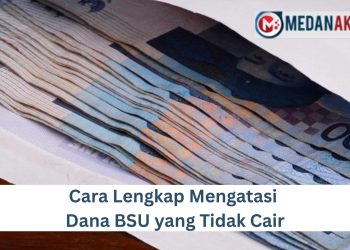Cara Lengkap Mengatasi Dana BSU yang Tidak Cair