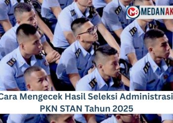Cara Mengecek Hasil Seleksi Administrasi PKN STAN Tahun 2025