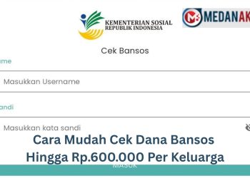 Cara Mudah Cek Dana Bansos Hingga Rp.600.000 Per Keluarga
