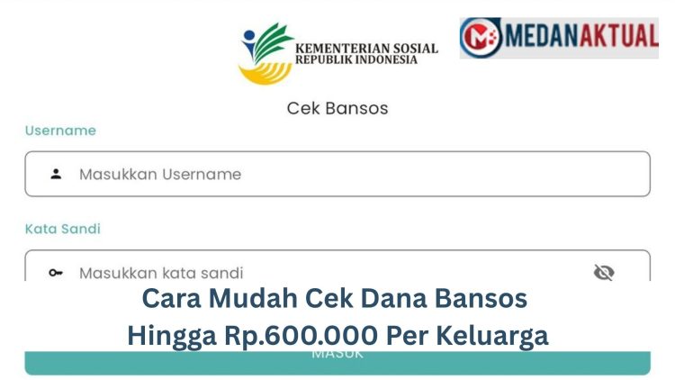 Cara Mudah Cek Dana Bansos Hingga Rp.600.000 Per Keluarga