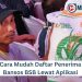Cara Mudah Daftar Penerima Bansos BSB Lewat Aplikasi