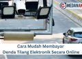 Cara Mudah Membayar Denda Tilang Elektronik Secara Online