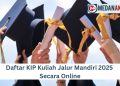 Daftar KIP Kuliah Jalur Mandiri 2025 Secara Online