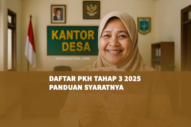 Daftar PKH Tahap 3 2025 Panduan Syaratnya