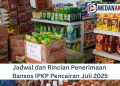 Jadwal dan Rincian Penerimaan Bansos IPKP Pencairan Juli 2025