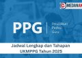 Jadwal Lengkap dan Tahapan UKMPPG Tahun 2025