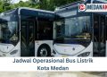 Jadwal Operasional Bus Listrik Kota Medan