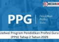 Jadwal Program Pendidikan Profesi Guru (PPG) Tahap 2 Tahun 2025