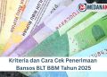 Kriteria dan Cara Cek Penerimaan Bansos BLT BBM Tahun 2025