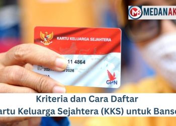 Kriteria dan Cara Daftar Kartu Keluarga Sejahtera (KKS) untuk Bansos