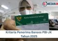 Kriteria Penerima Bansos PBI-JK Tahun 2025