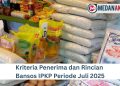 Kriteria Penerima dan Rincian Bansos IPKP Periode Juli 2025