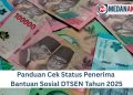 Panduan Cek Status Penerima Bantuan Sosial DTSEN Tahun 2025