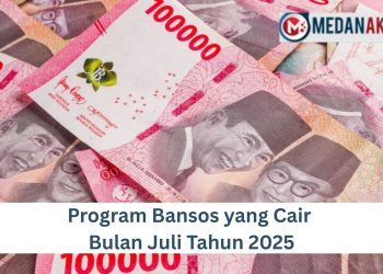 Program Bansos yang Cair Bulan Juli Tahun 2025
