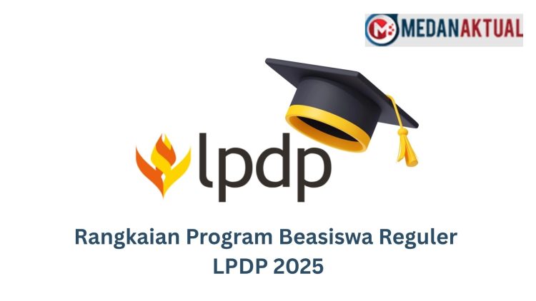 Rangkaian Program Beasiswa Reguler LPDP 2025