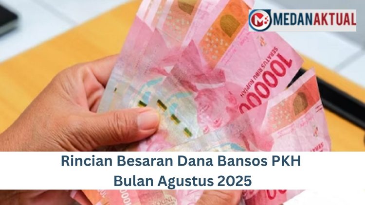 Rincian Besaran Dana Bansos PKH Bulan Agustus 2025
